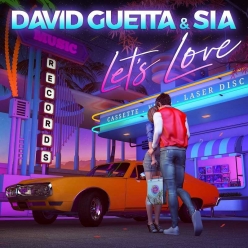 David Guetta & Sia - Lets Love
